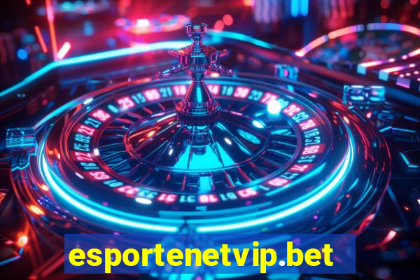 esportenetvip.bet - apostas online